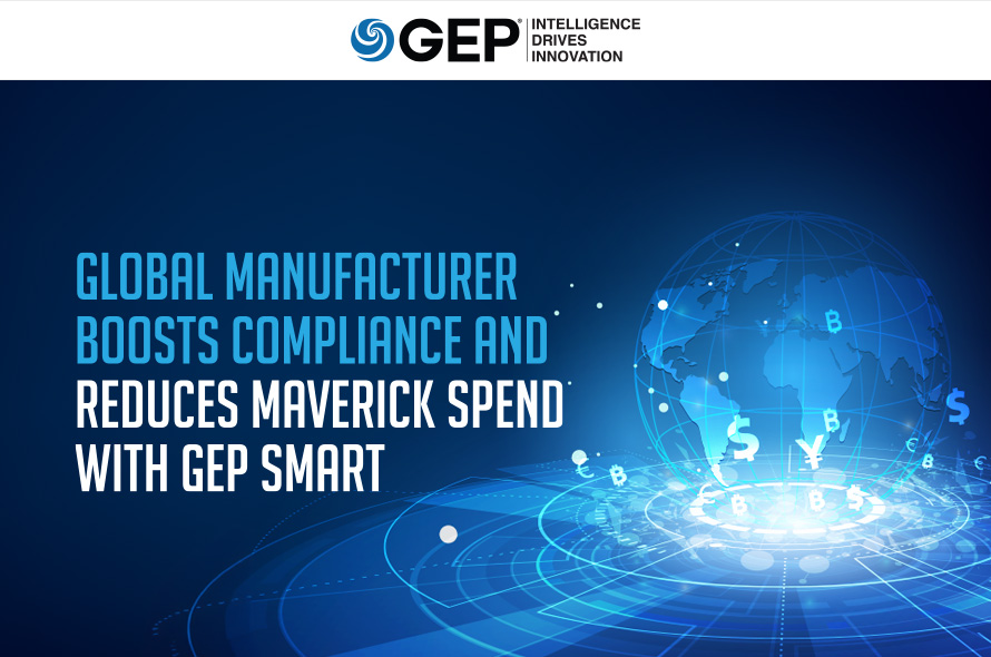 Global Manufacturer Boosts Compliance and Reduces Maverick Spend With GEP SMART