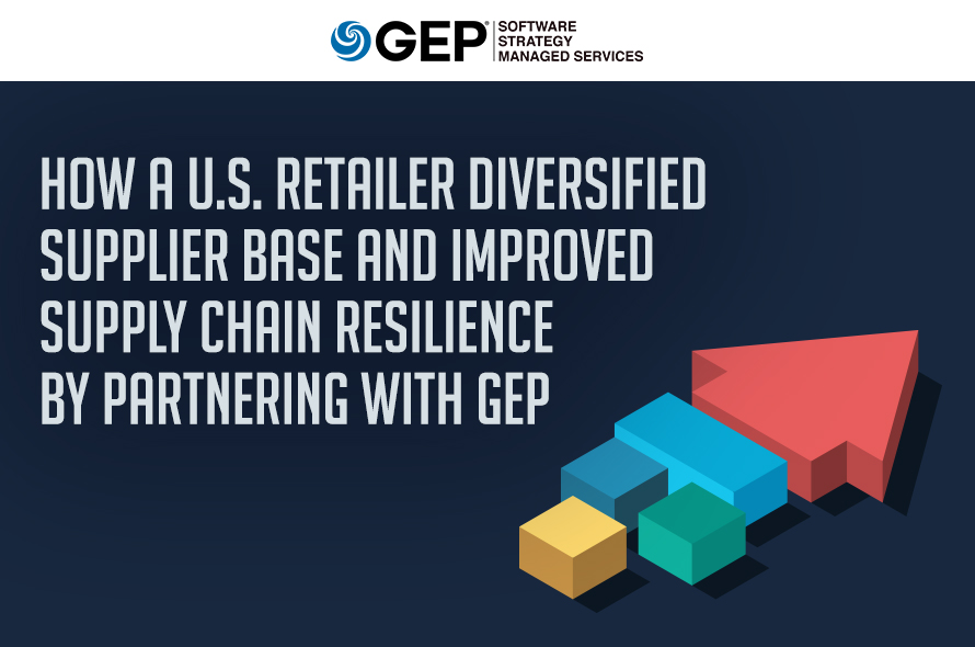 How a U.S. Retailer Diversified Supplier Base and Improved Supply Chain Resilience by Partnering With GEP